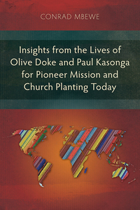 Omslagafbeelding: Insights from the Lives of Olive Doke and Paul Kasonga for Pioneer Mission and Church Planting Today 9781783689248