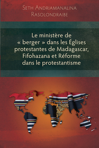 Cover image: Le ministère de « berger » dans les Églises protestantes de Madagascar, Fifohazana et Réforme dans le protestantisme 9781783689996