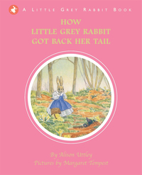 Cover image: How Little Grey Rabbit got back her Tail