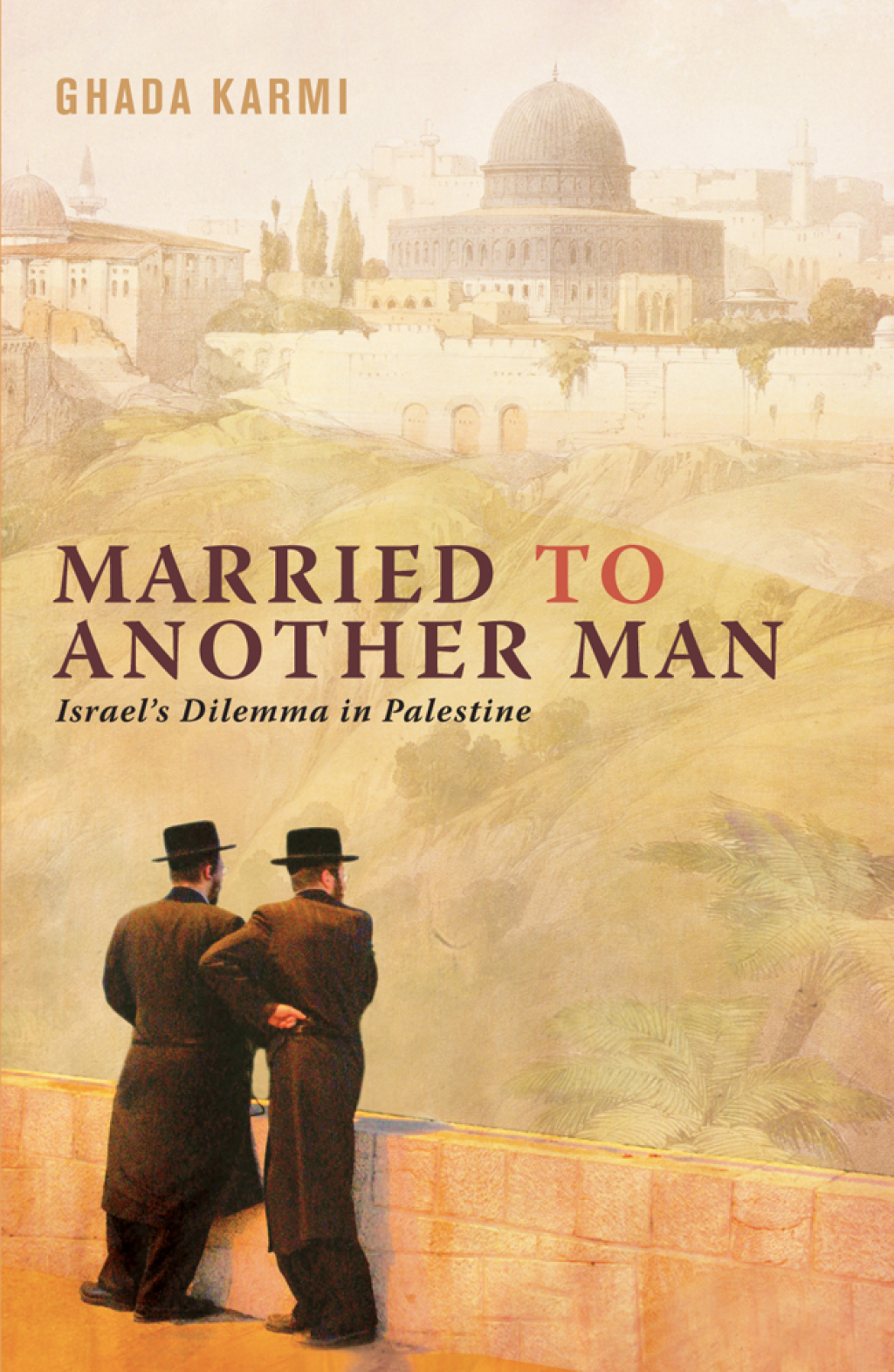 Married to Another Man Israel’s Dilemma in Palestine 1st Edition
