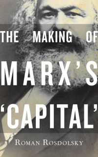 Omslagafbeelding: The Making of Marx's Capital Volume 1 1st edition 9780861049158