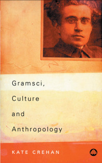 Imagen de portada: Gramsci, Culture and Anthropology 1st edition 9780745316772