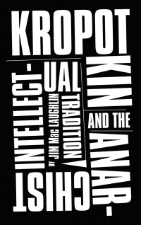 Immagine di copertina: Kropotkin and the Anarchist Intellectual Tradition 1st edition 9780745335124