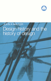 صورة الغلاف: Design History and the History of Design 1st edition 9780745305226