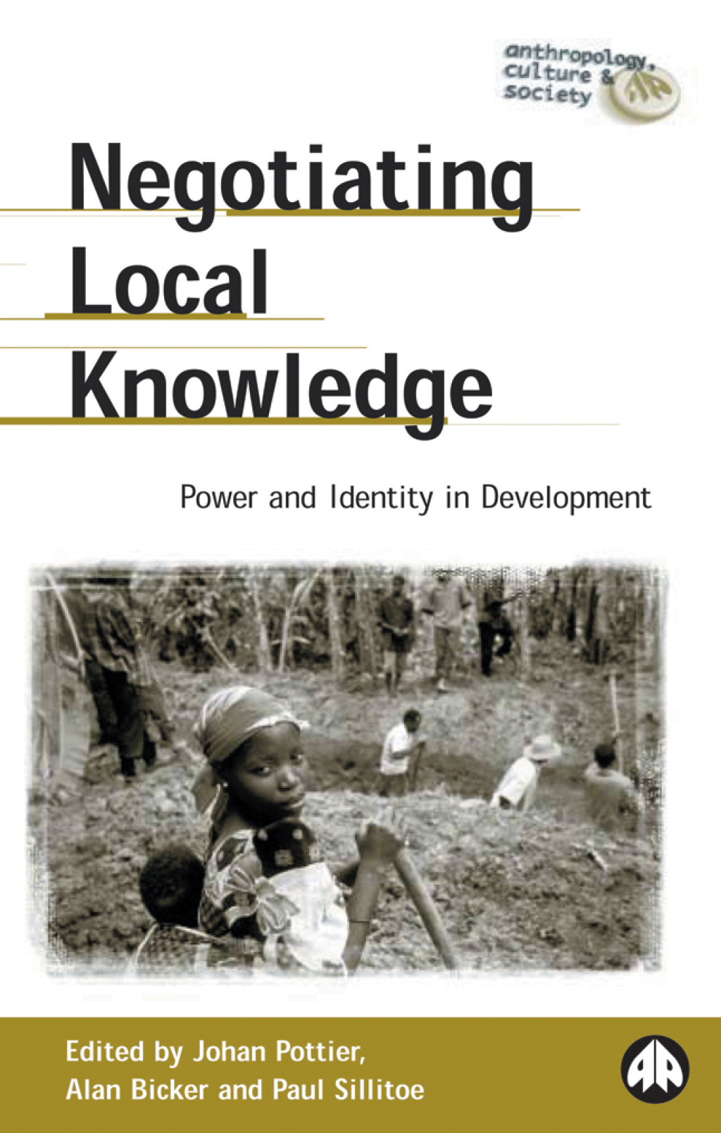 Negotiating Local Knowledge Power and Identity in Development 1st Edition