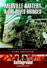 Cover image: Merville Battery & the Dives Bridges 9781848845190