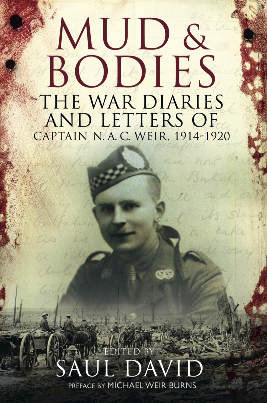 Mud & Bodies The War Diaries & Letters of Captain N.A.C. Weir, 1914–1920