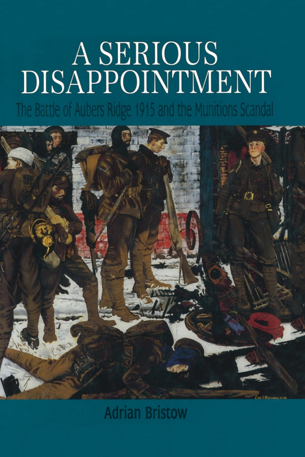 A Serious Disappointment The Battle of Aubers Ridge 1915 and the Munitions Scandal
