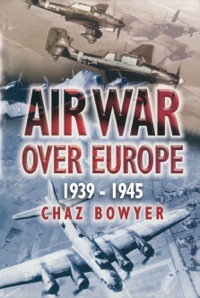 Cover image: Air War Over Europe: 1939-1945 9780850529371