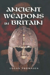 Imagen de portada: Ancient Weapons in Britain 9781844151509