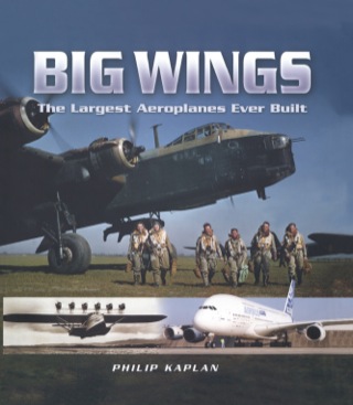 Cover image: Big Wings: The Largest Aeroplanes Ever Built 9781844151783