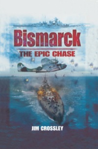 Cover image: Bismarck: The Epic Chase 9781848842502