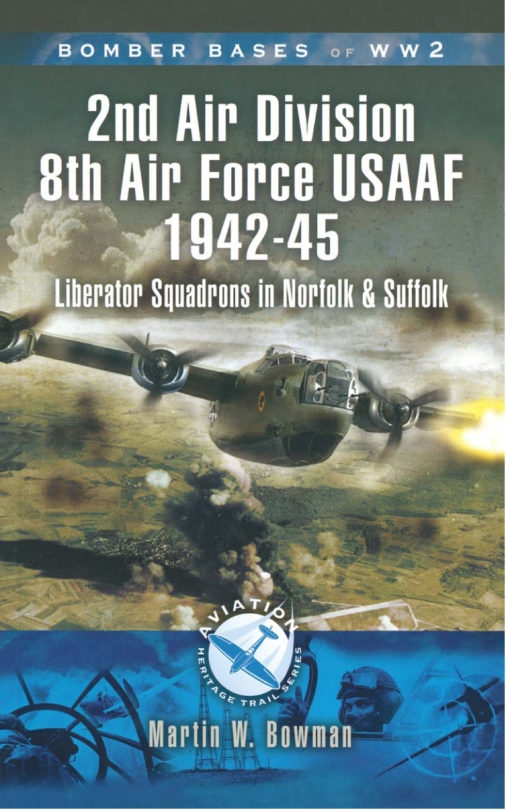 2nd Air Division Air Force USAAF 1942-45 Liberator Squadrons in Norfolk and Suffolk