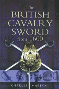 表紙画像: The British Cavalry Sword From 1600 9781844150717