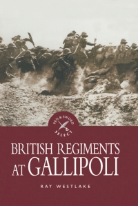 Omslagafbeelding: British Regiments at Gallipoli 9780850525113