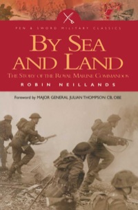 صورة الغلاف: By Land and By Sea: The Story of the Royal Marine Commandos 1st edition 9781844150434