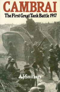 表紙画像: Cambrai: The First Great Tank Battle 9780850522686