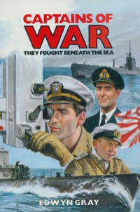 صورة الغلاف: Captains Of War: They Fought Beneath the Sea 9780850522464