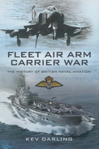Imagen de portada: Fleet Air Arm Carrier War: The History of British Naval Aviation 9781844159031