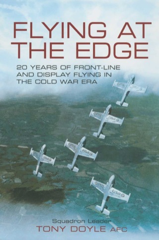 Imagen de portada: Flying at the Edge: 20 Years of Front-Line and Display Flying in the Cold War Era 9781848843660