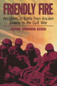 Imagen de portada: Friendly Fire: Accidents in Battle From Ancient Geece to the Gulf War 9780850523720