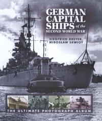 صورة الغلاف: German Capital Ships of the Second World War: The Ultimate Photograph Album 9781848321434