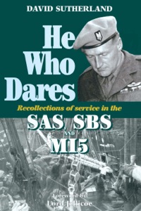 Cover image: He Who Dares: Recollections of Service in the SAS, SBS and MI5 9781526782229