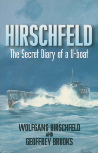 Cover image: Hirschfeld: The Secret Diary of a U-Boat NCO, 1940-1946 9781848326224