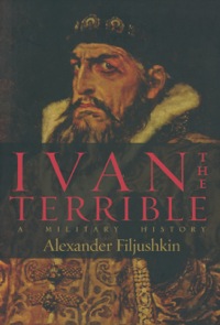 Cover image: Ivan the Terrible: A Military History 9781848325043