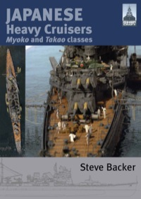 表紙画像: Japanese Heavy Cruisers: Myoko and Takao Classes 9781848321076