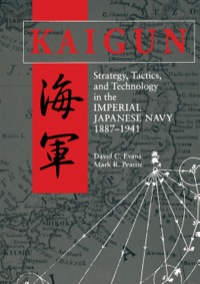 Cover image: Kaigun: Strategy, Tactics, and Technology in the Imperial Japanese Navy 1887-1941 9781848321595