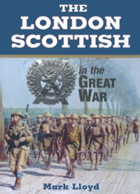 صورة الغلاف: London Scottish in the Great War 9780850527131
