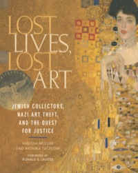 Cover image: Lost Lives, Lost Art: Jewish Collectors, Nazi Art Theft and the Quest for Justice 9781848325777