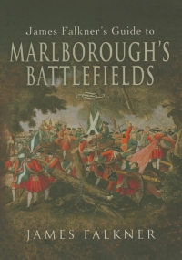 Cover image: James Falkner's Guide to Marlborough's Battlefields 9781844156320