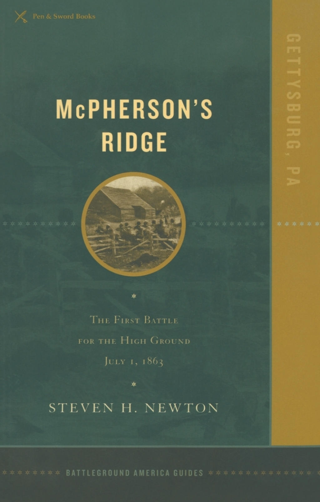 McPherson’s Ridge The First Battle for the High Ground July 1, 1863