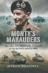 Cover image: Monty’s Marauders: The 4th and 8th Armoured Brigades in the Second World War 9781844156306