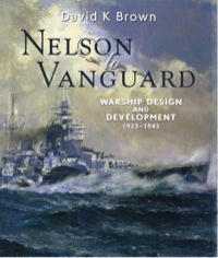 Imagen de portada: Nelson to Vanguard: Warship Design and Development 1923–1945 9781591146025