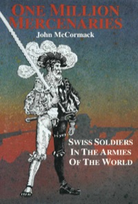 Cover image: One Million Mercernaries: Swiss Soldiers in the Armies of the World 9780850523126