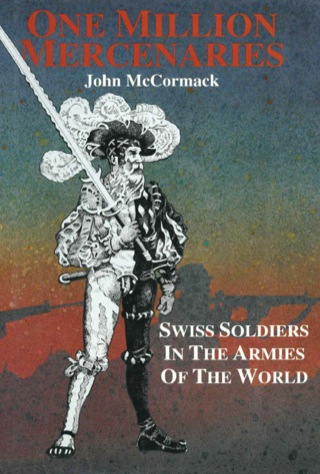 Cover image: One Million Mercernaries: Swiss Soldiers in the Armies of the World 9780850523126