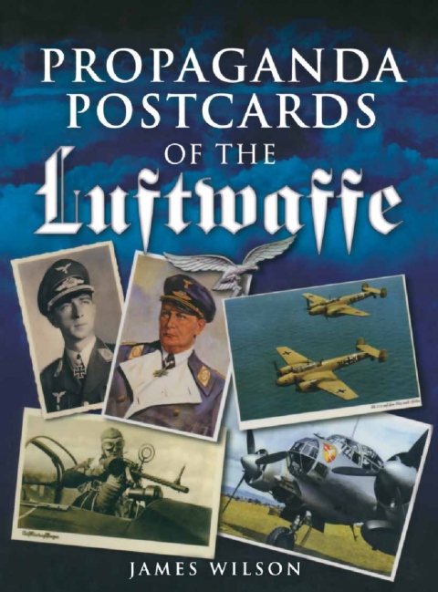 Propaganda Postcards of the Luftwaffe - FULL INSTANT DOWNLOAD | PDF DOCX EPUB