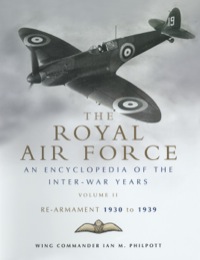 Imagen de portada: The Royal Air Force - Volume 2: An Encyclopedia of the Inter-War Years 1930-1939 9781844153916