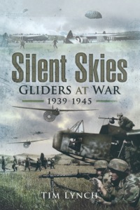 Cover image: Silent Skies: Gliders at War 1939-1945 9781844157365