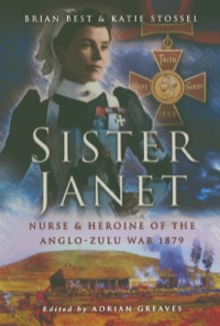 Imagen de portada: Sister Janet: Nurse and Heroine of the Anglo-Zulu War 1879 9781526783370