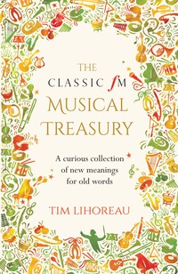 Cover image: The Classic FM Musical Treasury 1st edition 9781783962563