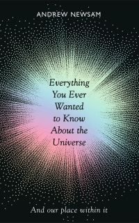 Cover image: Everything You Ever Wanted to Know About the Universe 9781783962600