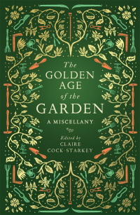 Cover image: The Golden Age of  Garden 1st edition 9781783963201