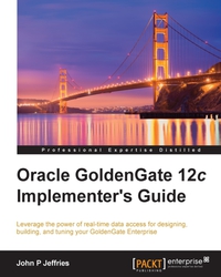 Cover image: Oracle GoldenGate 12c Implementer's Guide 1st edition 9781785280474