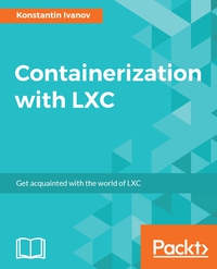 صورة الغلاف: Containerization with LXC 1st edition 9781785888946