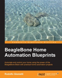 Immagine di copertina: BeagleBone Home Automation Blueprints 1st edition 9781783986026