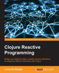 Cover image: Clojure Reactive Programming 1st edition 9781783986668